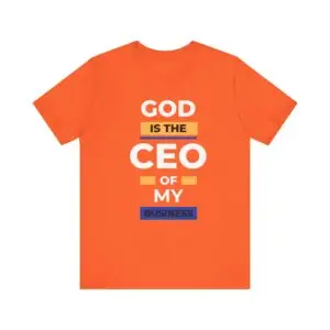 GOD IS THE CEO OF MY BUSINESS T-SHIRT