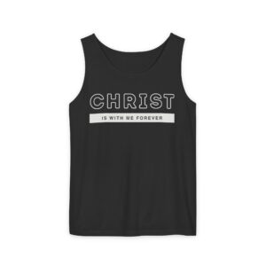"Christ is with me forever " Unisex Garment-Dyed Tank Top