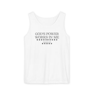 "God's Power Works in Me" Unisex Garment-Dyed Tank Top